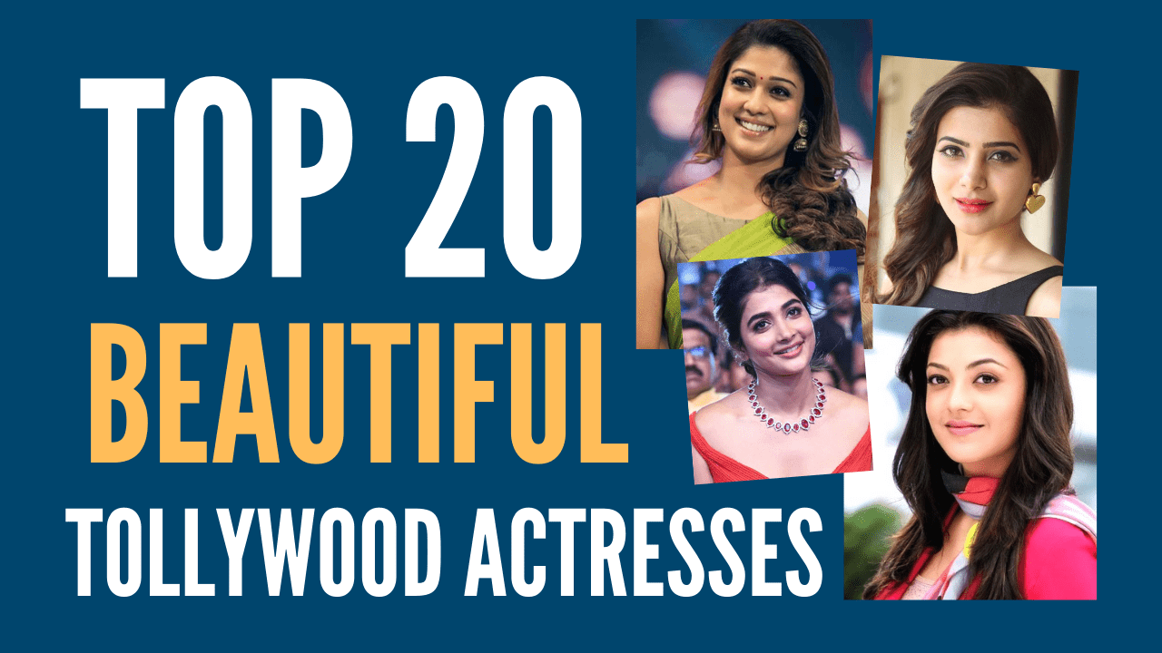 Top 20 Beautiful Tollywood Actresses