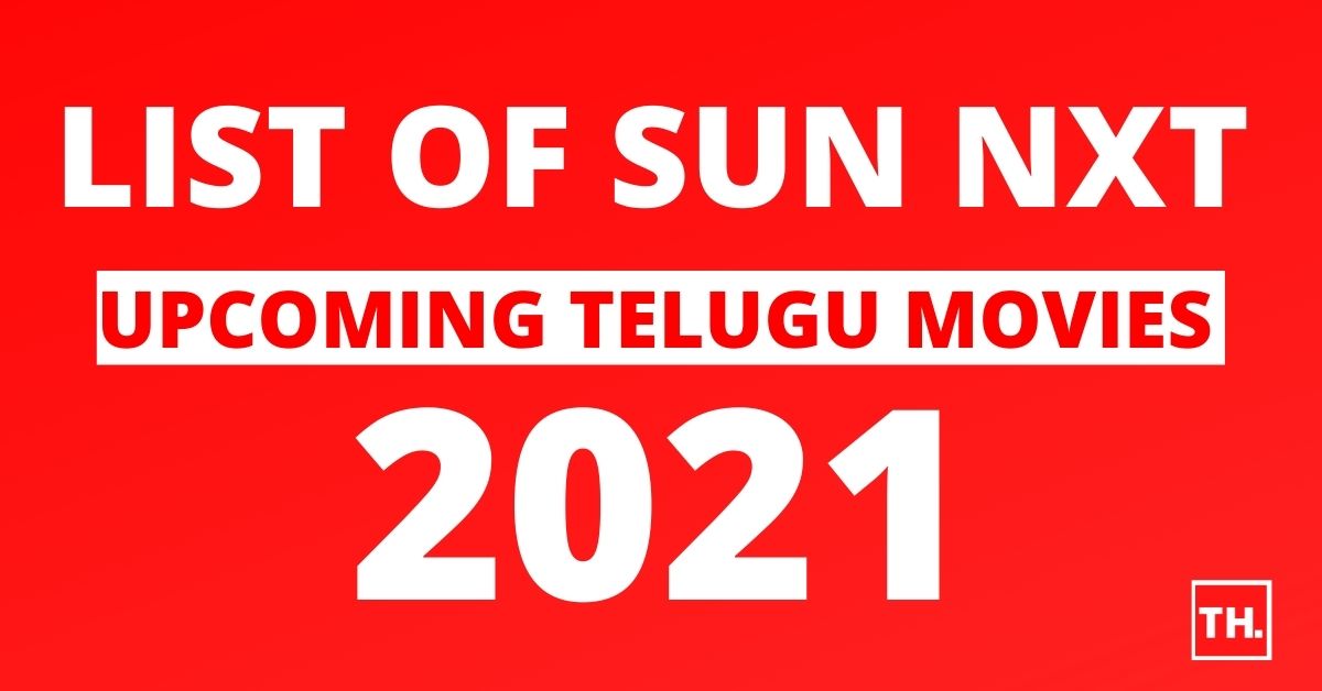 Sun Nxt Upcoming Telugu Movies 2022