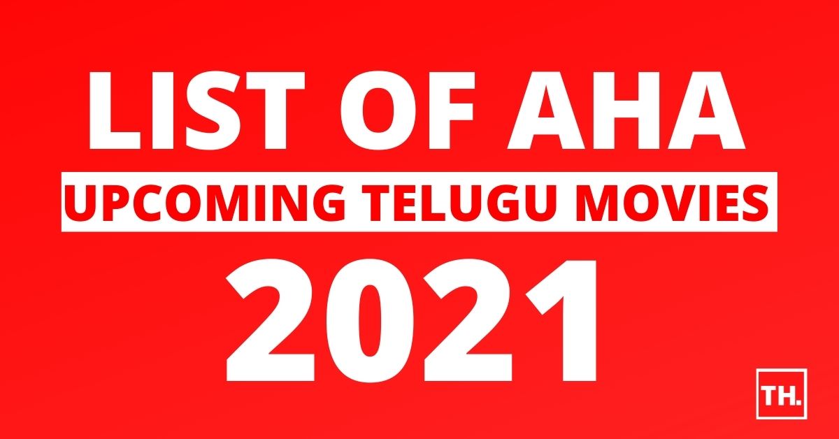 List of Aha Upcoming Telugu Movies 2022
